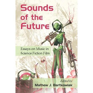 Sounds of the Future - by  Mathew J Bartkowiak (Paperback) - 1 of 1