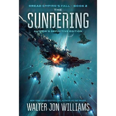 The Sundering - (Dread Empire's Fall) by  Walter Jon Williams (Paperback)