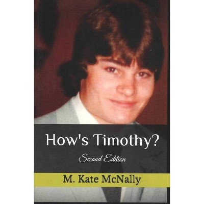 How's Timothy? - by  Mary K McNally (Paperback)