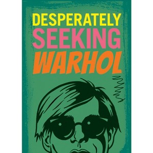 Desperately Seeking Warhol - by  Ian Castello-Cortes (Hardcover) - 1 of 1