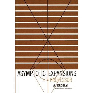 Asymptotic Expansions - (Dover Books on Mathematics) by  A Erdélyi (Paperback) - 1 of 1
