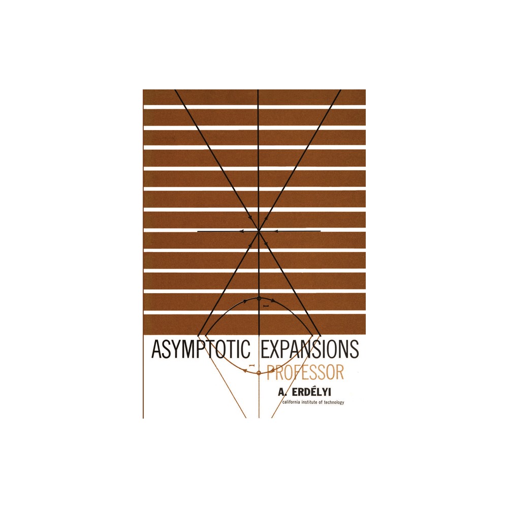 Asymptotic Expansions - (Dover Books on Mathematics) by A Erdlyi (Paperback)