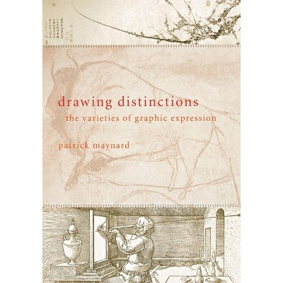 Drawing Distinctions - by  Patrick Maynard (Paperback)