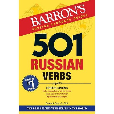 501 Russian Verbs - (Barron's 501 Verbs) 4th Edition by  Thomas R Beyer Jr (Paperback)