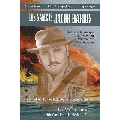 His Name is Jacob Harris - by  J J McFarland (Paperback)