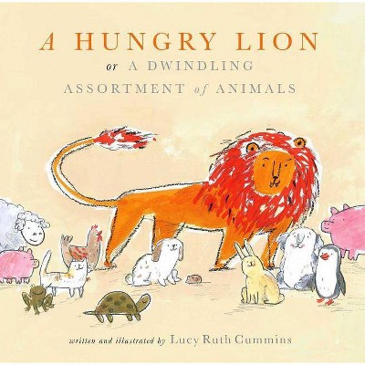 A Hungry Lion, or a Dwindling Assortment of Animals - by  Lucy Ruth Cummins (Hardcover)