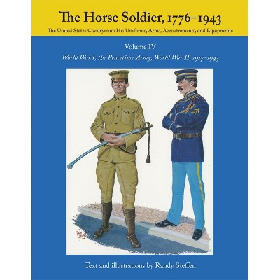 The Horse Soldier, 1917-1943 - by  Randy Steffen & Randy Steffan (Paperback)