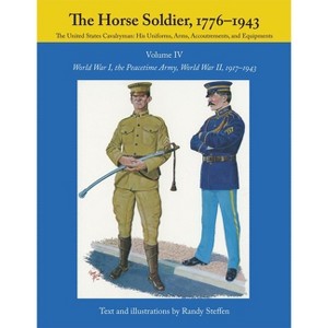 The Horse Soldier, 1917-1943 - by  Randy Steffen & Randy Steffan (Paperback) - 1 of 1