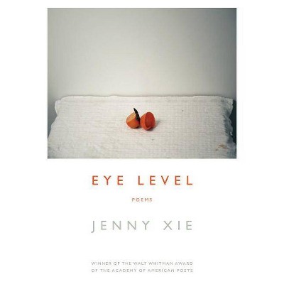 Eye Level - by  Jenny Xie (Paperback)