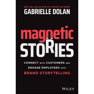 Magnetic Stories - by  Gabrielle Dolan (Paperback)