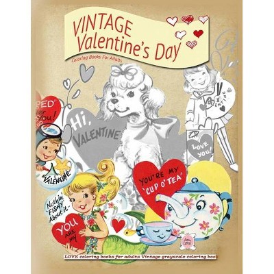 VINTAGE Valentines day coloring books for adults - by  Attic Love (Paperback)