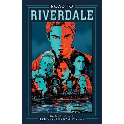  Road to Riverdale - by  Mark Waid & Chip Zdarsky & Adam Hughes & Marguerite Bennett (Paperback) 