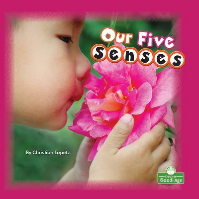 Our Five Senses - (Science in My World: Level 1) by  Christian Lopetz (Paperback)