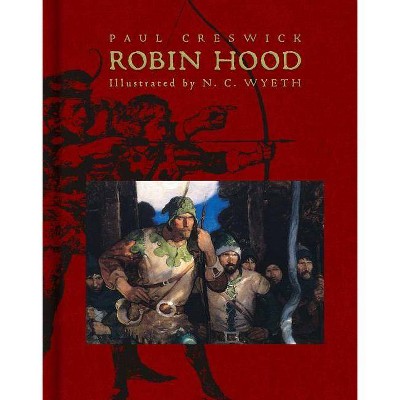 Robin Hood - (Scribner Classics) by  Paul Creswick (Hardcover)