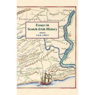 Essays in Scotch-Irish History - by  E R R Green (Paperback)