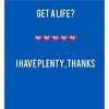 Gamer "Get A Life? I Have Plenty" Adult Crew Neck Short Sleeve Tee - 2 of 2