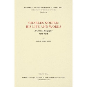 Charles Nodier - (North Carolina Studies in the Romance Languages and Literatu) by  Sarah Fore Bell (Paperback) - 1 of 1