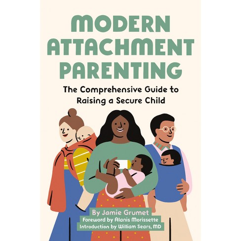 Modern Attachment Parenting - by  Jamie Grumet (Paperback) - image 1 of 1