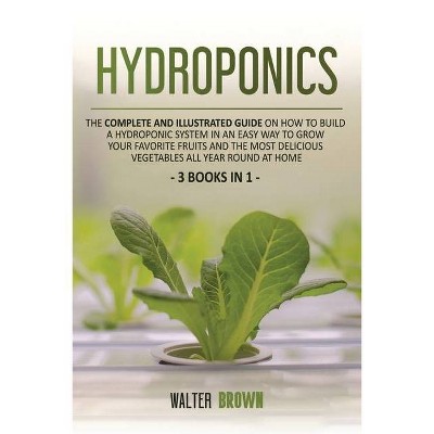 Hydroponics - by  Walter Brown (Paperback)