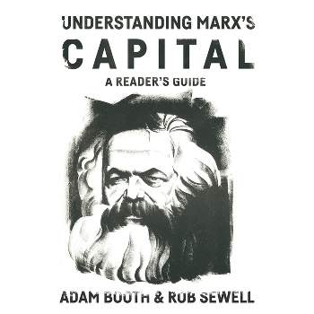 Understanding Marx's Capital - by  Adam Booth & Rob Sewell (Paperback)
