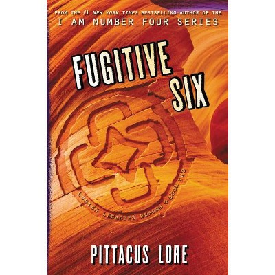 Fugitive Six - (lorien Legacies Reborn) By Pittacus Lore (paperback ...