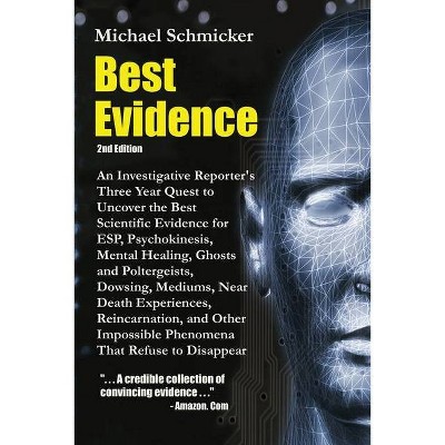 Best Evidence - 2nd Edition by  Michael L Schmicker (Paperback)