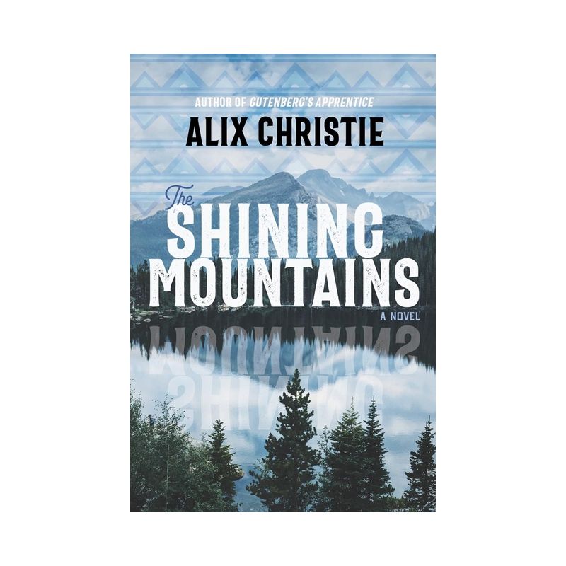 The Shining Mountains - by  Alix Christie (Hardcover), 1 of 2
