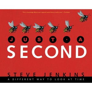 Just a Second - by  Steve Jenkins (Paperback) - 1 of 1
