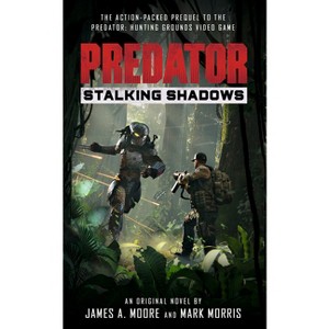 Predator: Stalking Shadows - by  James A Moore & Mark Morris (Paperback) - 1 of 1