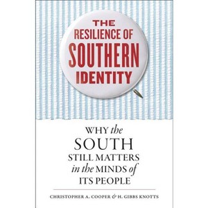 The Resilience of Southern Identity - by  Christopher A Cooper & H Gibbs Knotts (Paperback) - 1 of 1