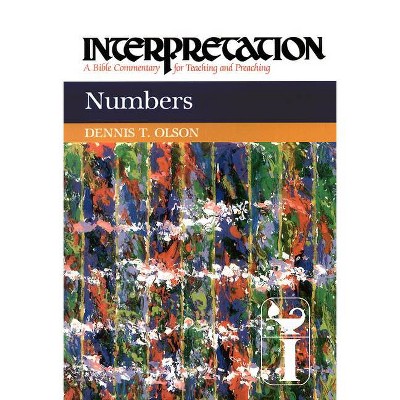 Numbers - (Interpretation: A Bible Commentary for Teaching & Preaching) by  Dennis Olson & Denis T Olson (Hardcover)