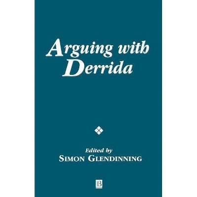 Arguing with Derrida - (Ratio Special Issues) by  Simon Glendinning (Paperback)