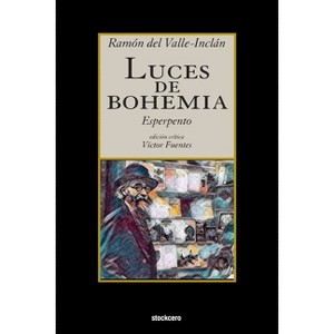 Luces de Bohemia - by  Ramon del Valle-Inclan (Paperback) - 1 of 1