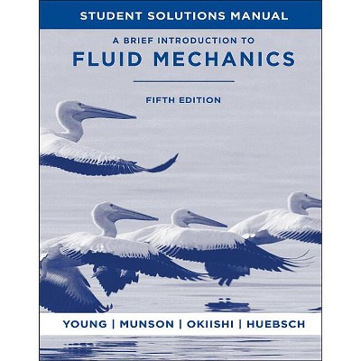 A Brief Introduction to Fluid Mechanics, 5e Student Solutions Manual - 5th  Edition (Paperback)