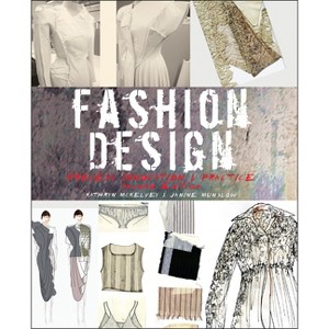 Fashion Design - 2nd Edition by  Kathryn McKelvey & Janine Munslow (Paperback) - 1 of 1