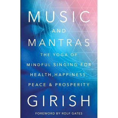 Music and Mantras - by  Girish (Hardcover)