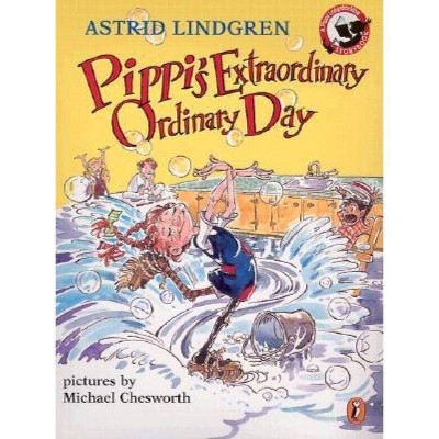 Pippi's Extraordinary Ordinary Day - (Pippi Longstocking) by  Astrid Lindgren (Paperback)