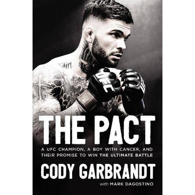 The Pact - by  Cody Garbrandt (Paperback)