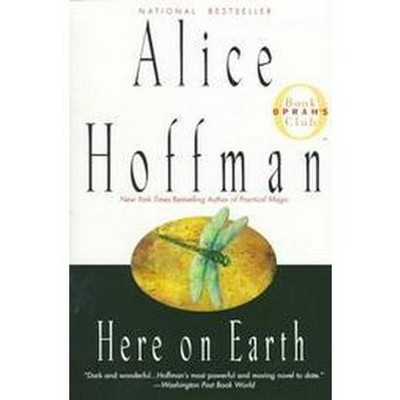 Here on Earth - (Oprah's Book Club) by  Alice Hoffman (Paperback)