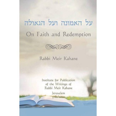 On Faith and Redemption - by  Rabbi Meir Kahane (Paperback)