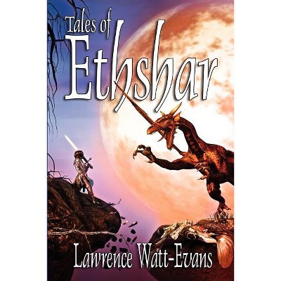 Tales of Ethshar - by  Lawrence Watt-Evans (Paperback)