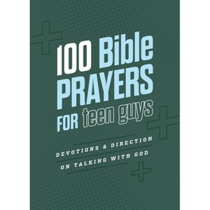 100 Bible Prayers for Teen Guys - by  Elijah Adkins (Paperback) - 1 of 1