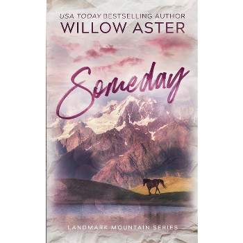 Someday - by  Willow Aster (Paperback)