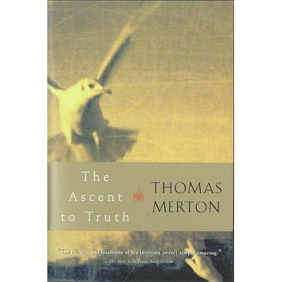 The Ascent to Truth - (Harvest Book) by  Thomas Merton (Paperback)