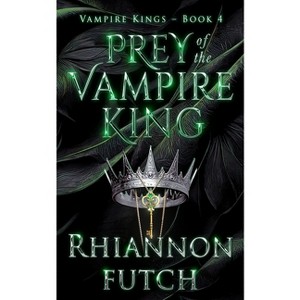 Prey of the Vampire King - by  Rhiannon Futch (Paperback) - 1 of 1