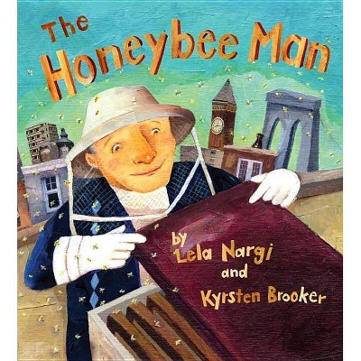 The Honeybee Man - by  Lela Nargi (Hardcover)