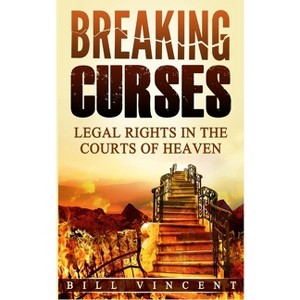 Breaking Curses - by  Bill Vincent (Paperback) - 1 of 1