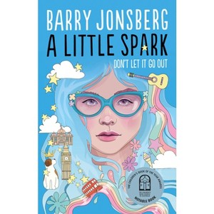 A Little Spark - by  Barry Jonsberg (Paperback) - 1 of 1