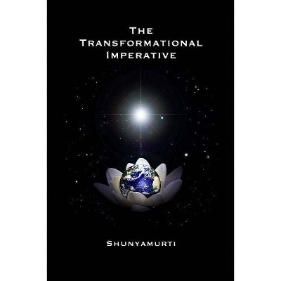 The Transformational Imperative - by  Shunyamurti (Paperback)