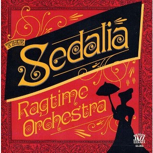 The Sedalia Ragtime Orchestra - The Sedalia Ragtime Orchestra (CD) - 1 of 1